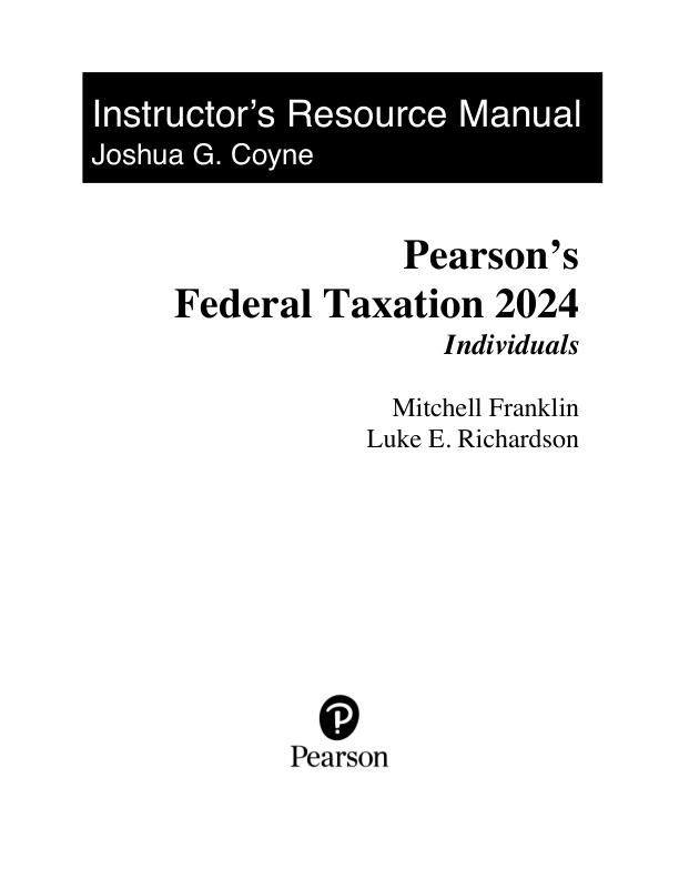 Instrucctor Solution Manual for Pearsons Federal Taxation 2024 Individuals, 37th Edition by Franklin Mitchell Franklin