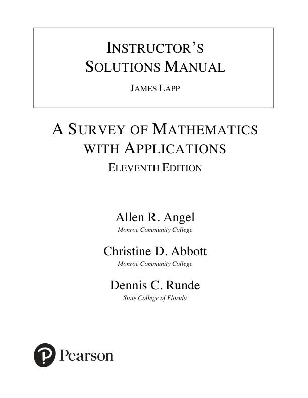 Solution Manual for A Survey of Mathematics with Applications 11th Edition by Allen R. Angel, Christine D. Abbott, Dennis Runde