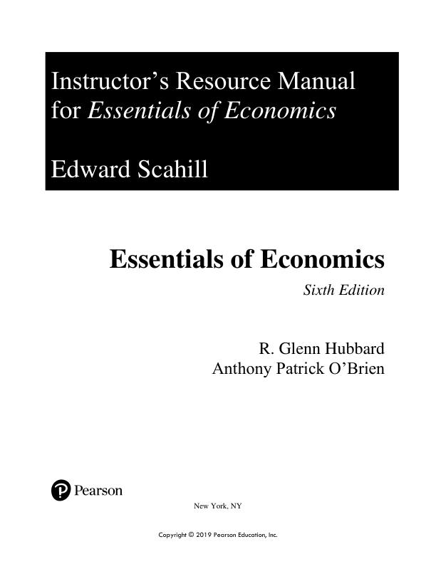 Solution Manual for Essentials Of Economics 6th Edition by R. Glenn Hubbard, Anthony Patrick O'brien