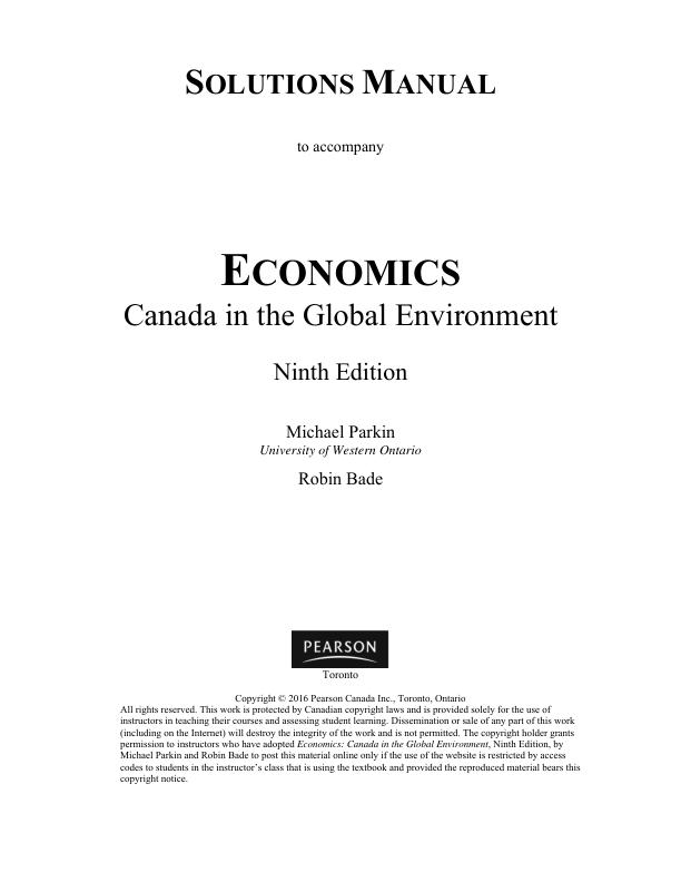 Solution Manual for Microeconomics Canada in the Global Environment 9th Edition By Robin Bade, Michael Parkin Chapter 1-31