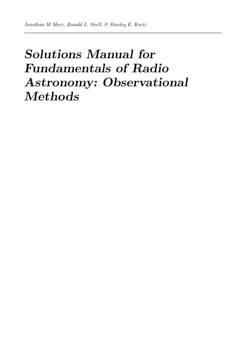 Solution Manual for Fundamentals of Radio Astronomy Astrophysics 1st Edition by Snell Ronald; Kurtz Stanley & Marr Jonathan. ISBN 9780429647130
