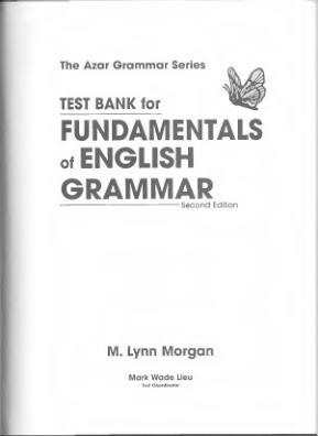 Test bank for fundamentals of English grammar 2nd Edition By M. Lynn Morgan