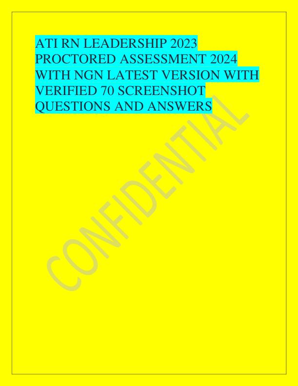 ATI RN LEADERSHIP 2023 PROCTORED ASSESSMENT 2024 WITH NGN LATEST VERSION WITH VERIFIED 70 SCREENSHOT QUESTIONS AND ANSWERS
