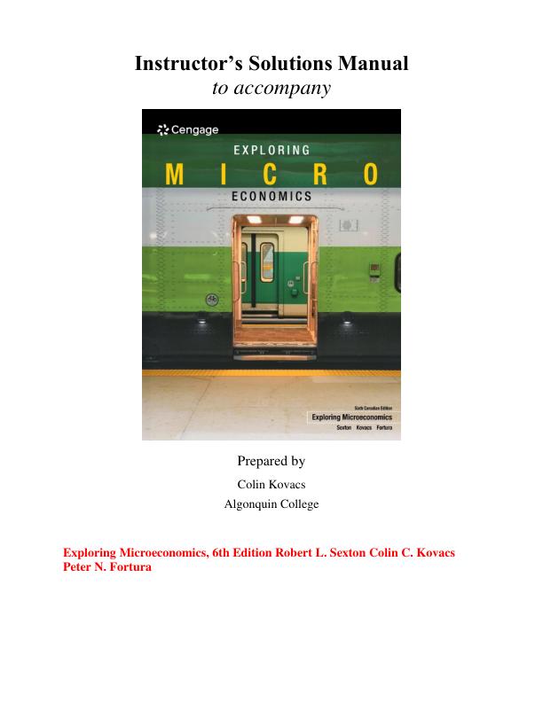 Instructor Solution Manual For Exploring Microeconomics, 6th Edition Robert L. SextonColin C. KovacsPeter N. Fortura Chapter(1-12)
