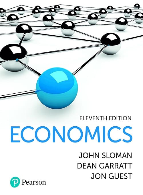 Economics, 11th edition John Sloman Dean Garratt Jon Guest
